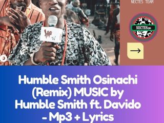 Humble Smith Osinachi Remix Music By Humble Smith Ft Davido Mp3 + Lyrics